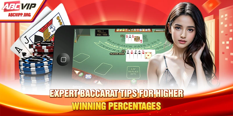 Expert baccarat tips for higher winning percentages