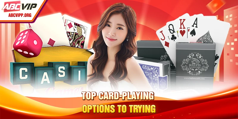 Top card-playing options to trying