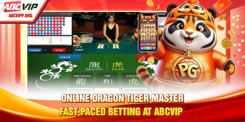 Online Dragon Tiger Master Fast-Paced Betting At ABCVIP