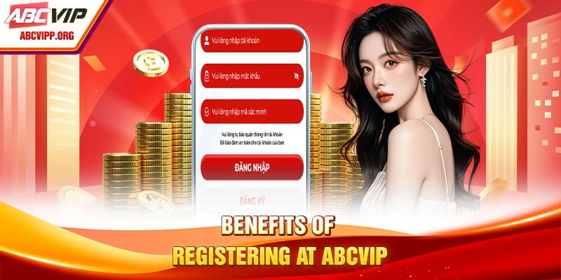 Benefits of registering at ABCVIP