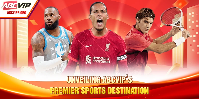 Unveiling ABCVIP’s premier sports destination